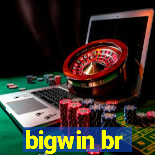 bigwin br